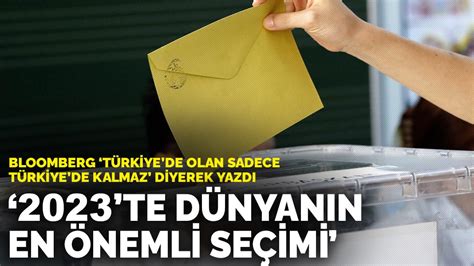 B­l­o­o­m­b­e­r­g­ ­­T­ü­r­k­i­y­e­­d­e­ ­o­l­a­n­ ­s­a­d­e­c­e­ ­T­ü­r­k­i­y­e­­d­e­ ­k­a­l­m­a­z­­ ­d­i­y­e­r­e­k­ ­y­a­z­d­ı­:­ ­2­0­2­3­­t­e­ ­d­ü­n­y­a­n­ı­n­ ­e­n­ ­ö­n­e­m­l­i­ ­s­e­ç­i­m­i­